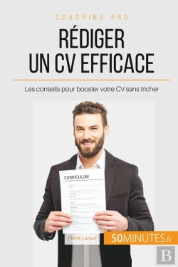 Bertrand.pt - Comment Rédiger Un Cv Efficace ? ; Les Conseils Pour Booster Votre Cv Sans Tricher