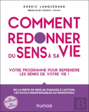 Comment Redonner Du Sens À Sa Vie : Votre Programme Pour Reprendre Les Rênes De Votre Vie !