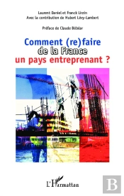 Comment (Re)Faire De La France Un Pays Entreprenant ?