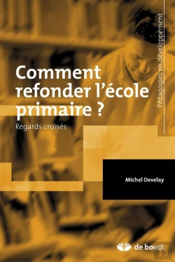 Bertrand.pt - Comment Refonder L'École Primaire ? Regards Croisés