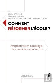 Comment Réformer L'École ? Perspectives En Sociologie Des Politiques Éducatives