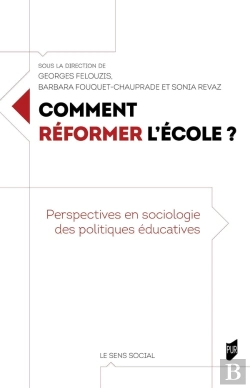 Bertrand.pt - Comment Réformer L'École ? Perspectives En Sociologie Des Politiques Éducatives