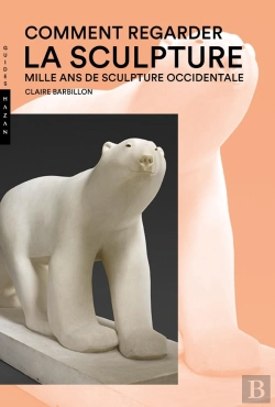 Bertrand.pt - Comment Regarder La Sculpture ; Mille Ans De Sculpture Occidentale