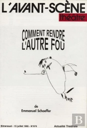 Comment Rendre L'Autre Fou