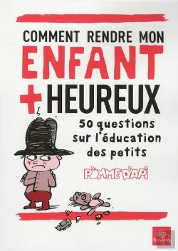 Bertrand.pt - Comment Rendre Mon Enfant Plus Heureux ; 50 Questions