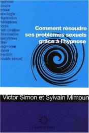 Comment Résoudre Ses Problèmes Sexuels Par L'Hypnose