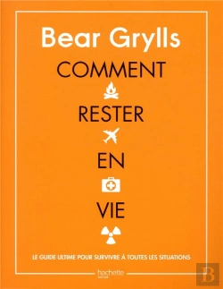 Bertrand.pt - Comment Rester En Vie - Le Guide De Survie Ultime Pour Toutes Les Situations