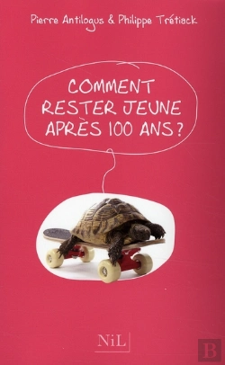Bertrand.pt - Comment Rester Jeune Après 100 Ans?