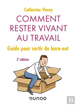 Bertrand.pt - Comment Rester Vivant Au Travail ; Guide Pour Sortir Du Burn-Out (2e Édition)