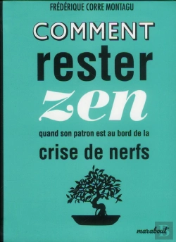 Bertrand.pt - Comment Rester Zen Quand Son Patron Est Au Bord De La Crise De Nerf