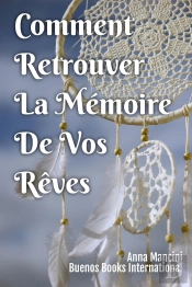 Comment Retrouver La Memoire De Vos Reves