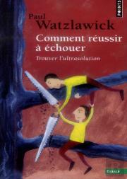 Comment Reussir A Echouer. Trouver L'Ultrasolution