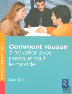 Bertrand.pt - Comment Réussir À Travailler Avec Presque Tout Le Monde