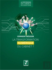 Comment Reussir La Transformation Numerique Du Cabinet