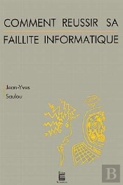 Comment Réussir Sa Faillite Informatique