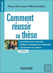 Comment Réussir Sa Thèse : Définir Un Sujet, Conduire Une Recherche, Soutenir Sa Thèse (4e Édition)