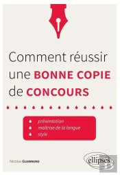 Comment Réussir Une Bonne Copie De Concours. Présentation, Maîtrise De La Langue, Style. - Trucs Et Astuces