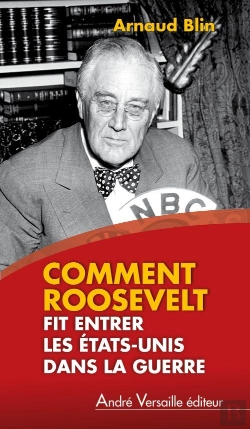 Bertrand.pt - Comment Roosevelt Fit Entrer Les Etats-Unis Dans La Guerre