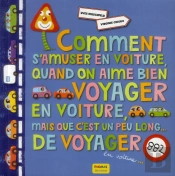 Comment S'Amuser En Voiture Quand C'Est Un Peu Long De Voyager... En Voiture