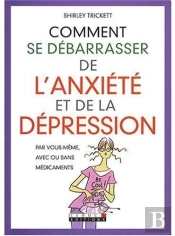 Comment Se Débarasser De L'Anxiété Et De La Dépression