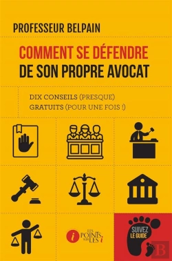 Bertrand.pt - Comment Se Défendre De Son Propre Avocat ; Dix Conseils (Presque) Gratuits (Pour Une Fois !)
