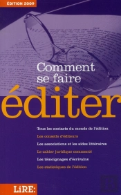 Comment Se Faire Éditer (Édition 2009)