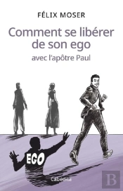 Comment Se Libérer De Son Ego Avec L'Apôtre Paul