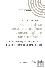 Comment Se Pose Le Problème Gnoséologique Aujourd'Hui?