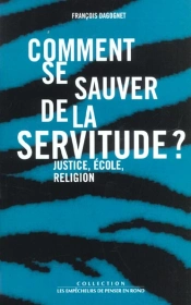 Comment Se Sauver De La Servitude ?