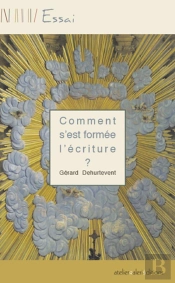 Comment S'Est Formee L'Ecriture ?