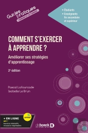 Comment S'Exercer À Apprendre ? Améliorer Ses Pratiques D'Apprentissage Dans Le Supérieur (2e Édition)