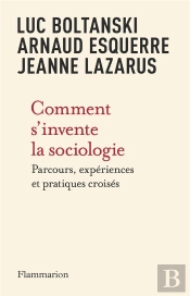 Comment S'Invente La Sociologie : Parcours, Expériences Et Pratiques Croisés