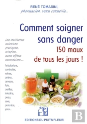 Comment Soigner Sans Danger 150 Maux De Tous Les Jours