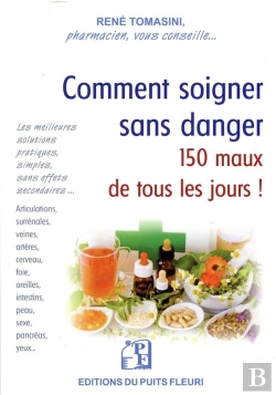 Bertrand.pt - Comment Soigner Sans Danger 150 Maux De Tous Les Jours