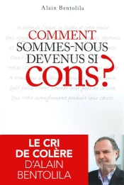 Comment Sommes-Nous Devenus Si Cons ?