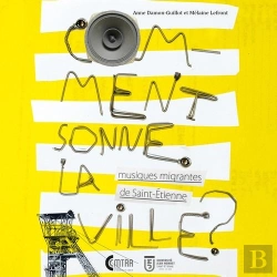 Bertrand.pt - Comment Sonne La Ville ? Musiques Migrantes De Saint-Etienne
