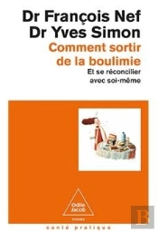 Comment Sortir De La Boulimie : Et Se Réconcilier Avec Soi-Même