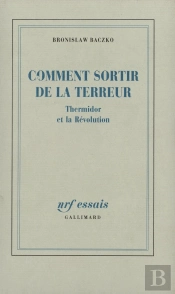 Comment Sortir De La Terreur ; Thermidor Et La Révolution