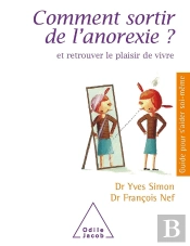 Comment Sortir De L'Anorexie ; Et Retrouver Le Plaisir De Vivre