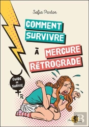Comment Survivre À Mercure Rétrograde : Guide De Survie