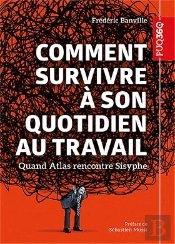Comment Survivre À Son Quotidien Au Travail : Quand Atlas Rencontre Sisyphe