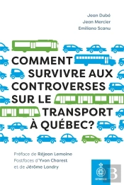 Comment Survivre Aux Controverses Sur Le Transport À Québec ?