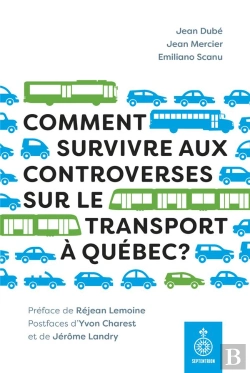 Bertrand.pt - Comment Survivre Aux Controverses Sur Le Transport À Québec ?