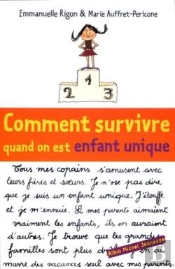 Comment Survivre Quand On Est Enfant Unique ?