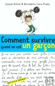 Comment Survivre Quand On Est Un Garcon