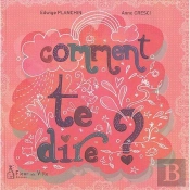 Comment Te Dire?