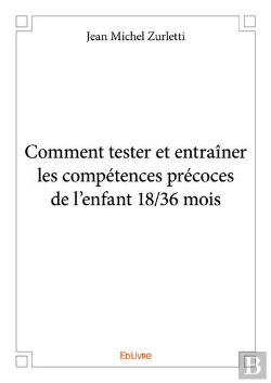 Bertrand.pt - Comment Tester Et Entrainer Les Competences Precoces De L'Enfant 18/36 Mois