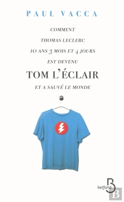 Bertrand.pt - Comment Thomas Leclerc 10ans 3 Mois Et 4 Jours Est Devenu Tom L'Eclair Et A Sauvé Le Monde