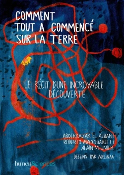 Bertrand.pt - Comment Tout A Commence Sur La Terre ; Le Récit D'Une Incroyable Découverte