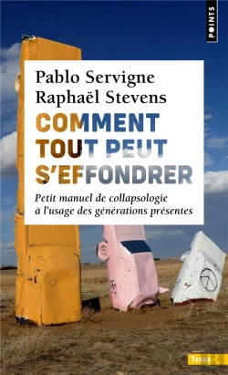Bertrand.pt - Comment Tout Peut S'Effondrer : Petit Manuel De Collapsologie À L'Usage Des Générations Présentes